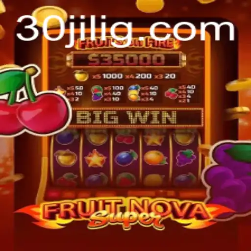 Exploring FruitNovaSuper: A New Era of Gaming with 30jili