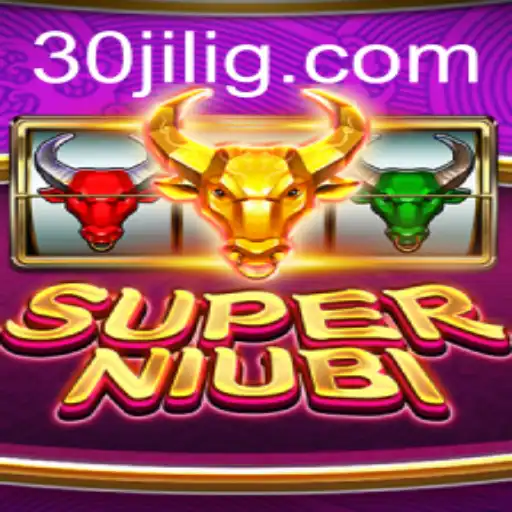 Exploring SuperNiubi: The Exciting World of 30jili