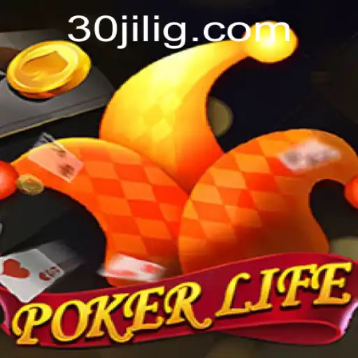 PokerLife: Exploring the Thrilling World of Poker with 30jili