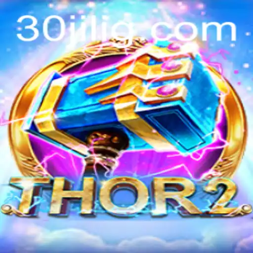 Dive into the World of Thor2: Unleashing the Power of 30jili